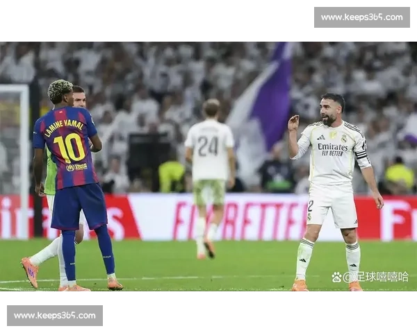 握手即爆雷!亚马尔卡瓦哈尔德比互喷始末 握手即爆雷!亚马尔卡瓦哈尔德比互喷始末