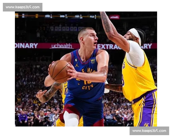 掘金对决爵士西部强强碰撞约基奇与马尔卡宁巅峰较量前瞻谁主沉浮